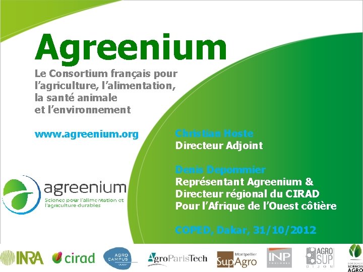 Agreenium Le Consortium français pour l’agriculture, l’alimentation, la santé animale et l’environnement www. agreenium.