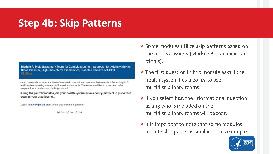 Step 4 b: Skip Patterns Some modules utilize skip patterns based on the user’s