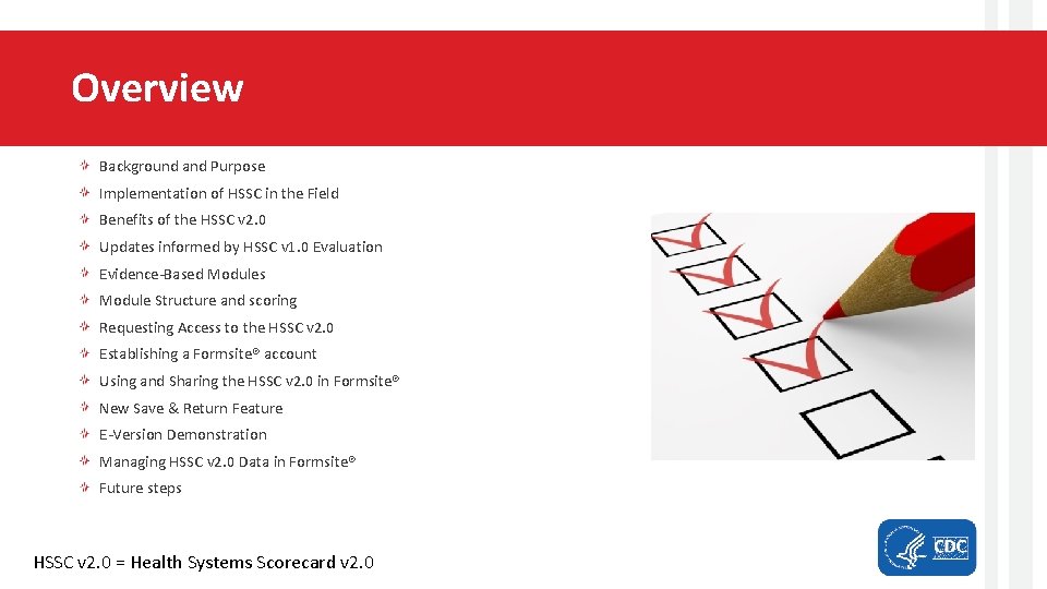 Overview Background and Purpose Implementation of HSSC in the Field Benefits of the HSSC