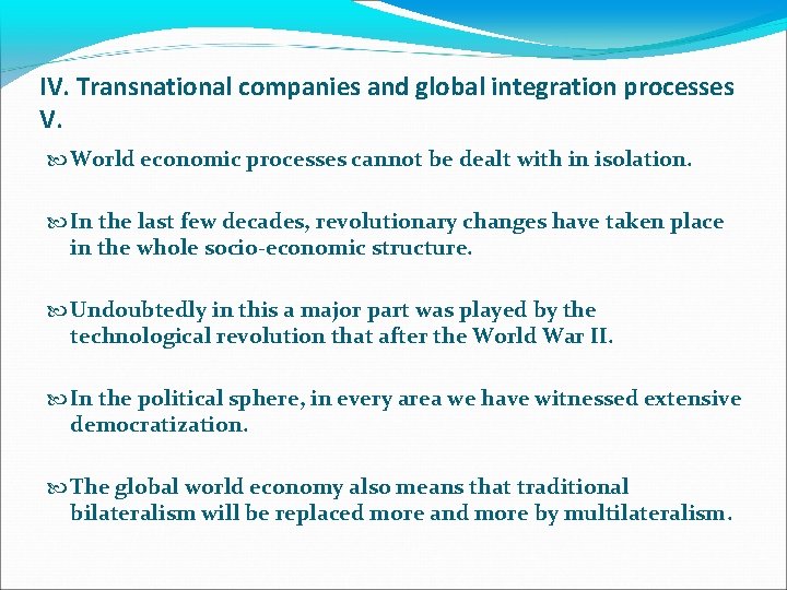 IV. Transnational companies and global integration processes V. World economic processes cannot be dealt