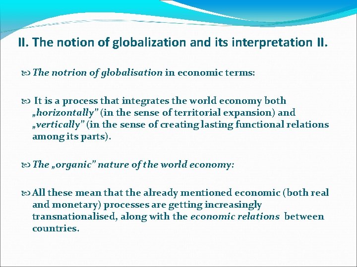 II. The notion of globalization and its interpretation II. The notrion of globalisation in