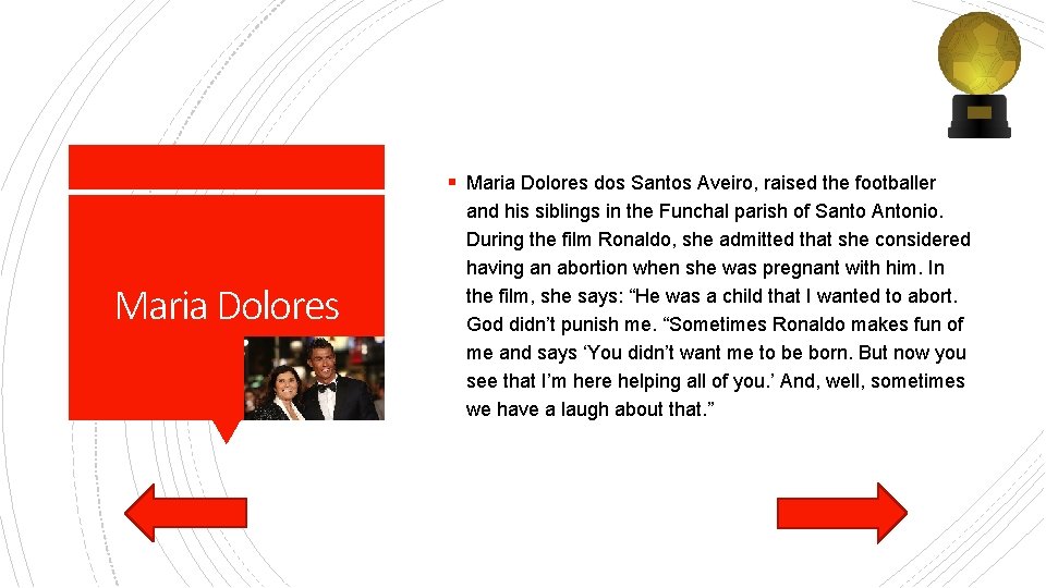 § Maria Dolores dos Santos Aveiro, raised the footballer Maria Dolores and his siblings