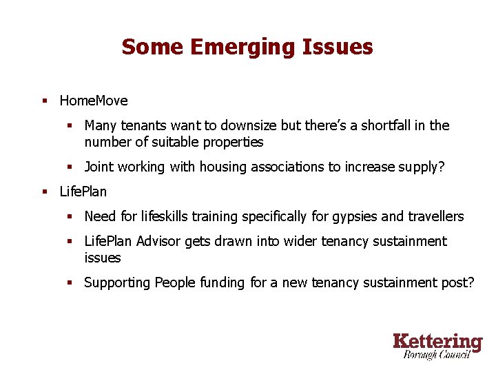 Some Emerging Issues § Home. Move § Many tenants want to downsize but there’s