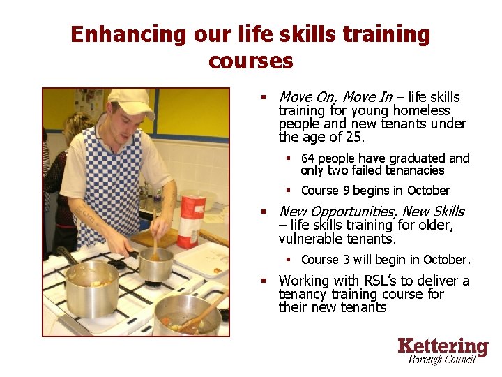 Enhancing our life skills training courses § Move On, Move In – life skills