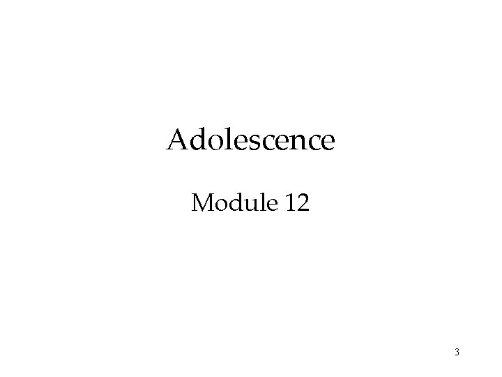 Adolescence Module 12 3 