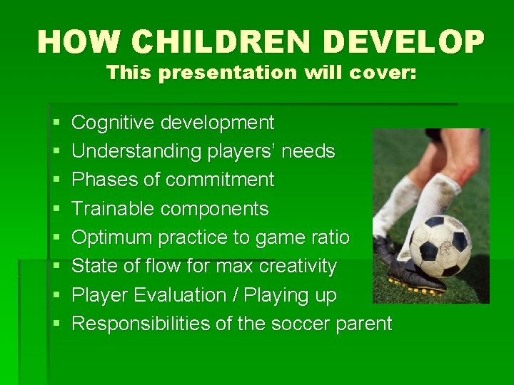 HOW CHILDREN DEVELOP This presentation will cover: § § § § Cognitive development Understanding