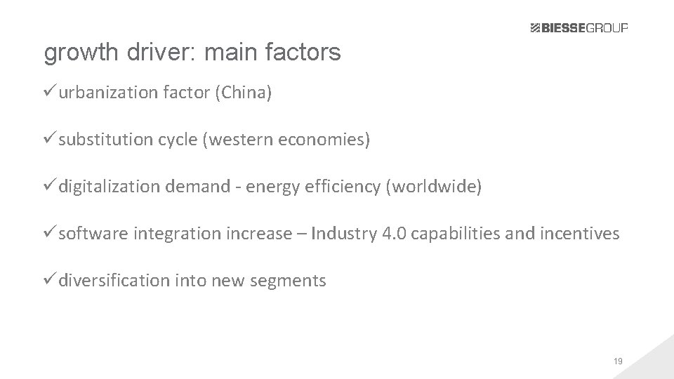 growth driver: main factors üurbanization factor (China) üsubstitution cycle (western economies) üdigitalization demand -