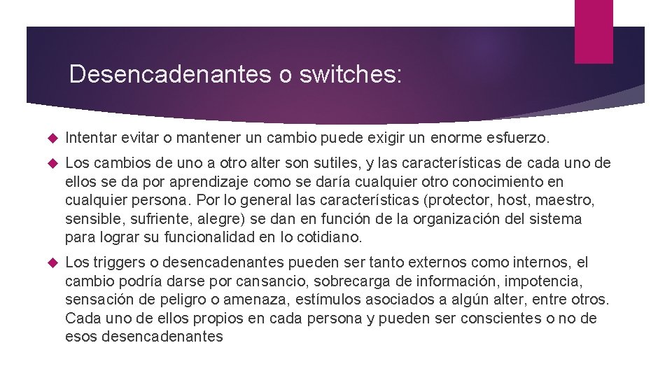 Desencadenantes o switches: Intentar evitar o mantener un cambio puede exigir un enorme esfuerzo.