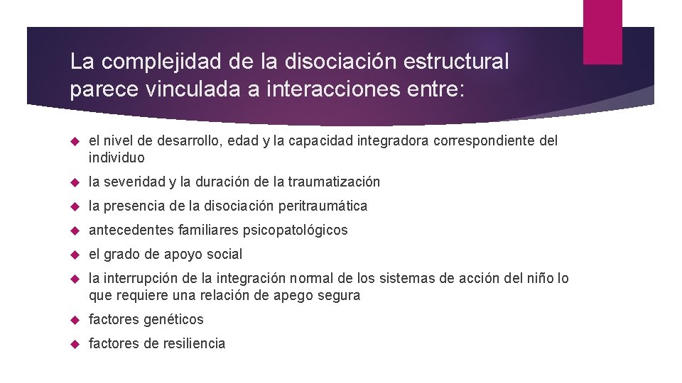 La complejidad de la disociación estructural parece vinculada a interacciones entre: el nivel de