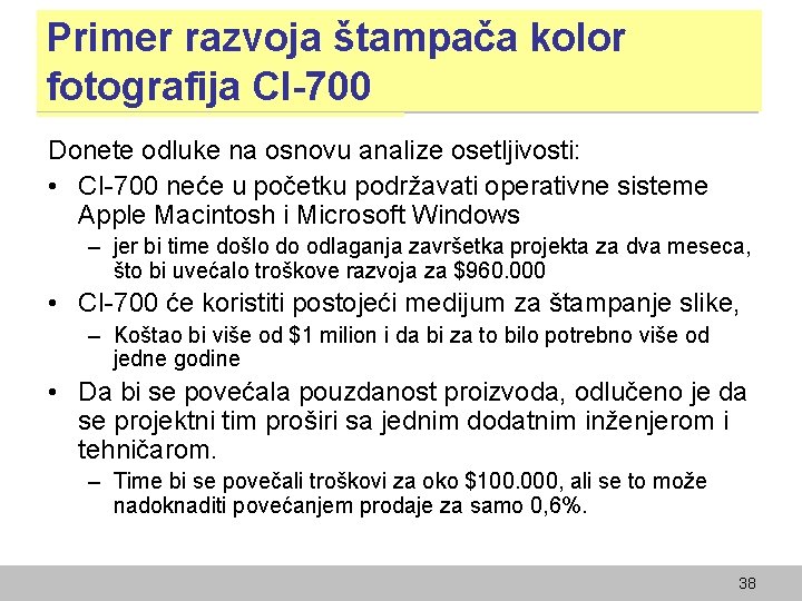 Primer razvoja štampača kolor fotografija CI-700 Donete odluke na osnovu analize osetljivosti: • CI-700