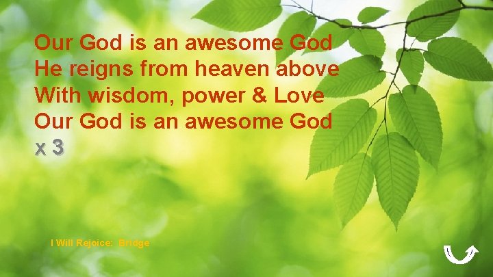 Our God is an awesome God He reigns from heaven above With wisdom, power