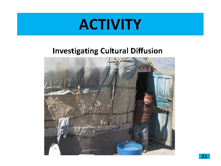 ACTIVITY Investigating Cultural Diffusion 21 