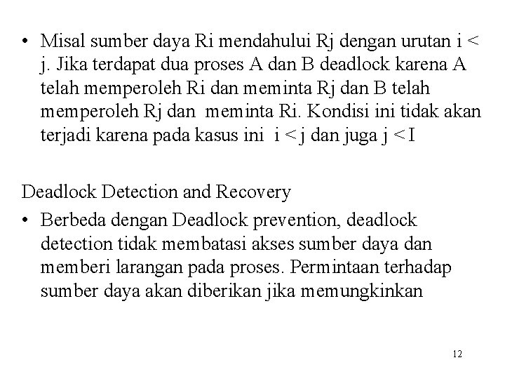  • Misal sumber daya Ri mendahului Rj dengan urutan i < j. Jika