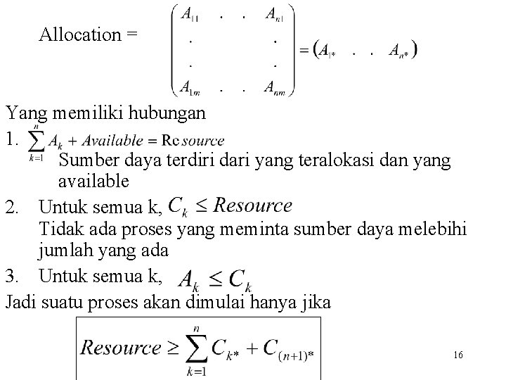 Allocation = Yang memiliki hubungan 1. Sumber daya terdiri dari yang teralokasi dan yang