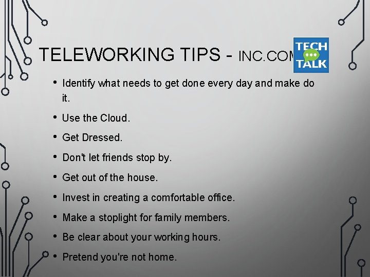 TELEWORKING TIPS - INC. COM • Identify what needs to get done every day