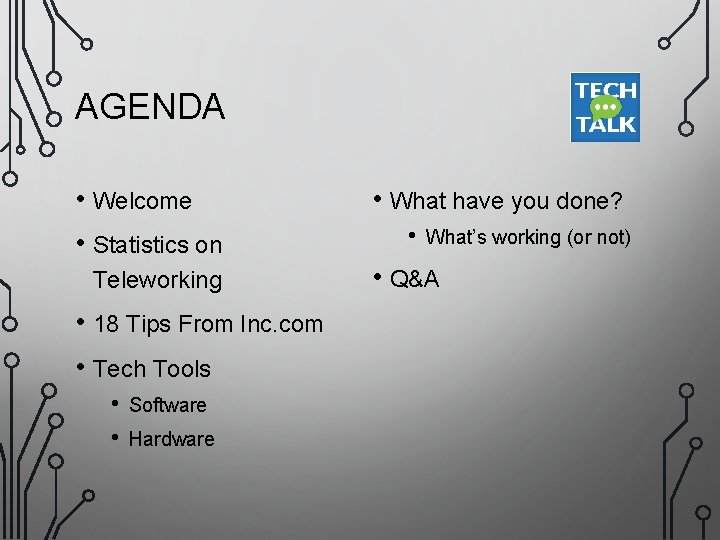 AGENDA • Welcome • Statistics on Teleworking • 18 Tips From Inc. com •