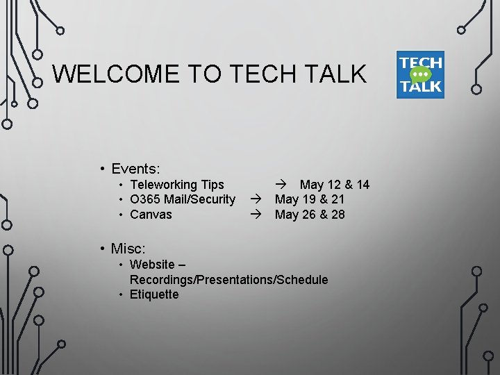 WELCOME TO TECH TALK • Events: • Teleworking Tips • O 365 Mail/Security •