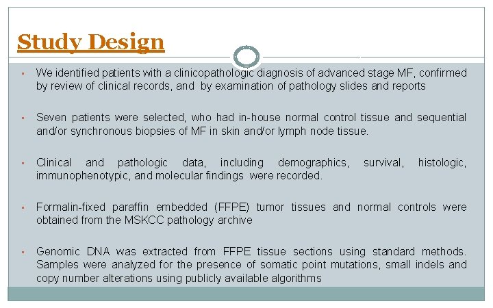 Study Design • We identified patients with a clinicopathologic diagnosis of advanced stage MF,