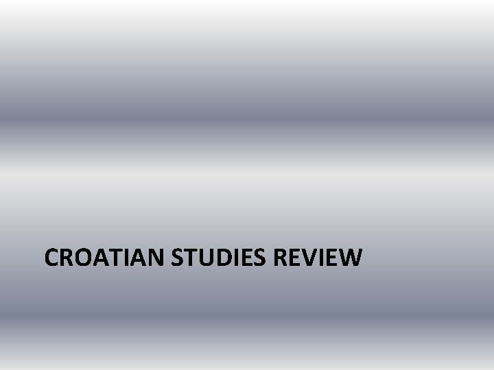 CROATIAN STUDIES REVIEW 