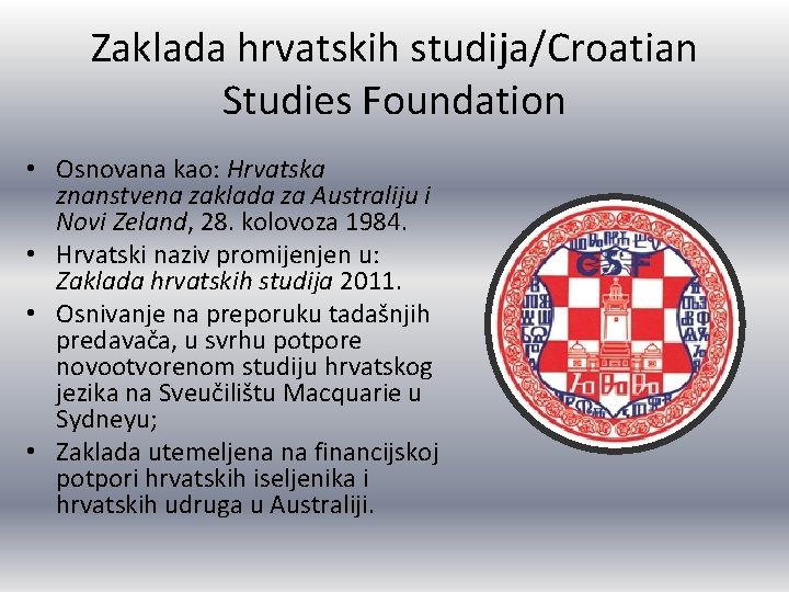 Zaklada hrvatskih studija/Croatian Studies Foundation • Osnovana kao: Hrvatska znanstvena zaklada za Australiju i