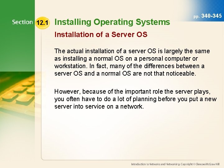 12. 1 Installing Operating Systems pp. 340 -345 Installation of a Server OS The 12. 1 Installing Operating Systems pp. 340 -345 Installation of a Server OS The