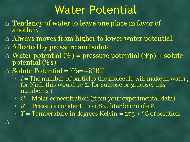 Water Potential ⌂ Tendency of water to leave one place in favor of another.