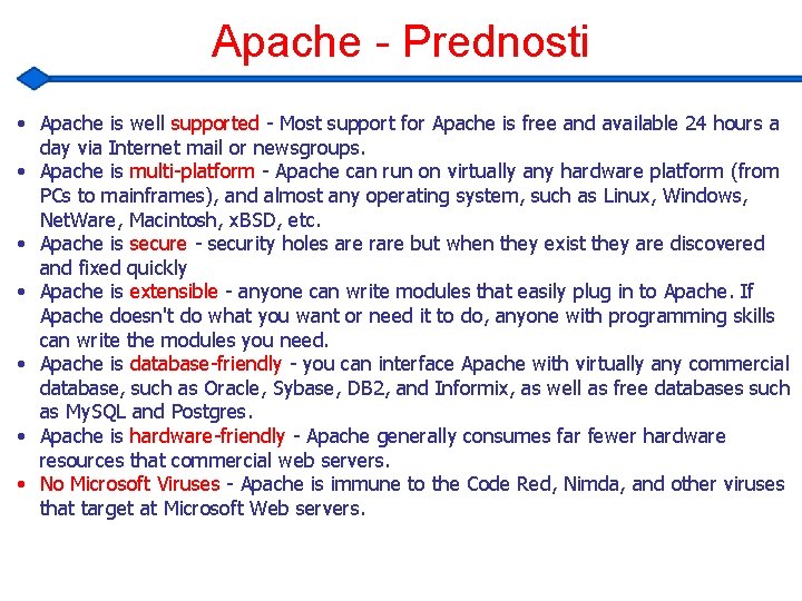 Apache - Prednosti • Apache is well supported - Most support for Apache is