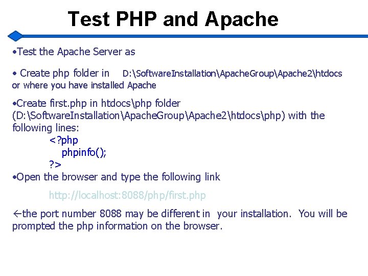 Test PHP and Apache • Test the Apache Server as • Create php folder