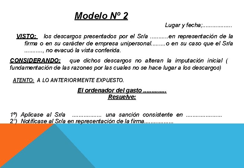 Modelo Nº 2 Lugar y fecha; . . . . VISTO: los descargos presentados