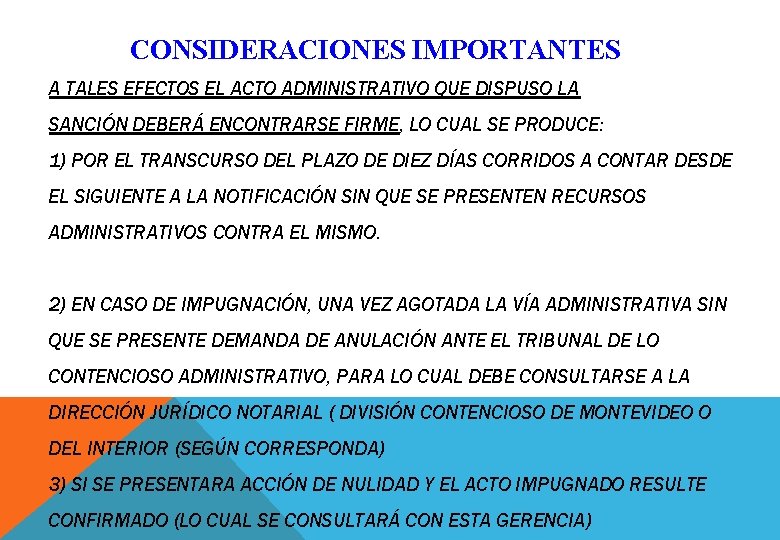 CONSIDERACIONES IMPORTANTES A TALES EFECTOS EL ACTO ADMINISTRATIVO QUE DISPUSO LA SANCIÓN DEBERÁ ENCONTRARSE