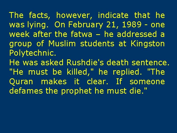 The facts, however, indicate that he was lying. On February 21, 1989 - one