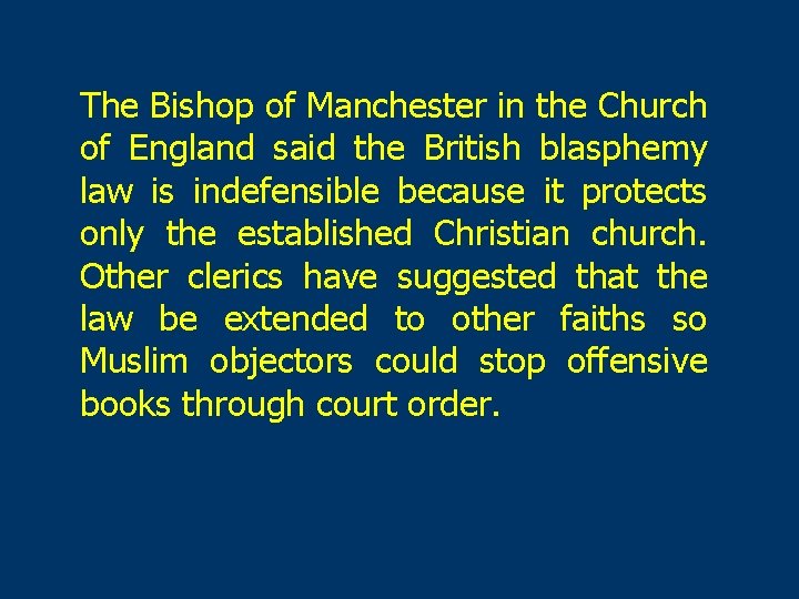 The Bishop of Manchester in the Church of England said the British blasphemy law