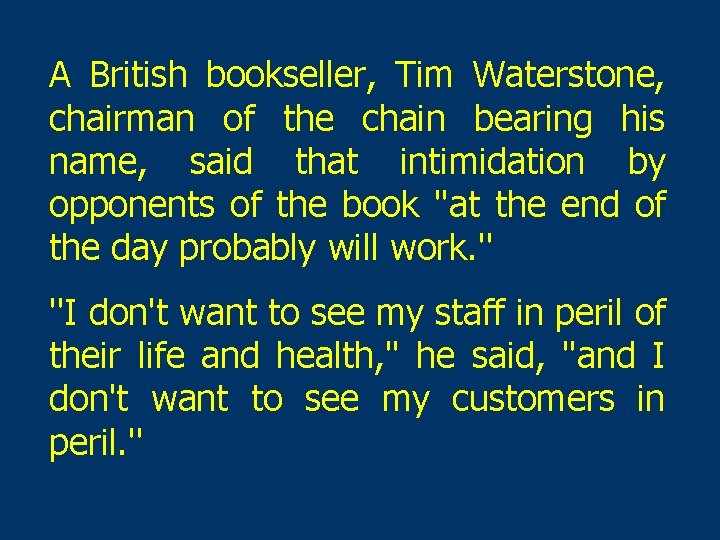A British bookseller, Tim Waterstone, chairman of the chain bearing his name, said that