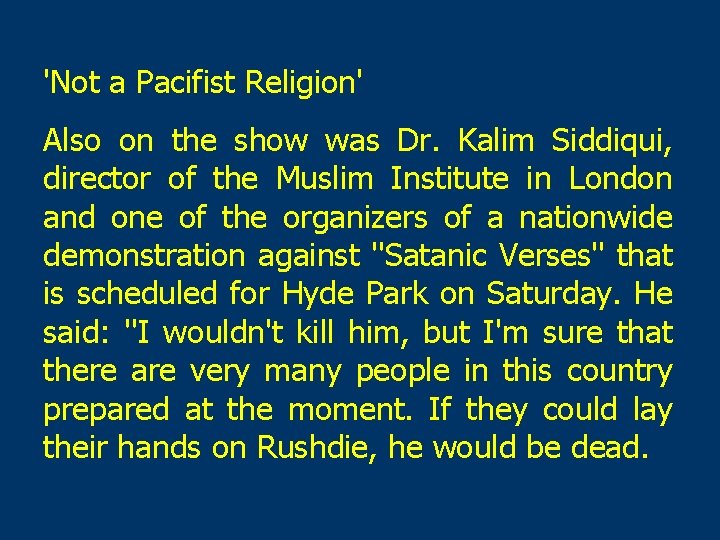 'Not a Pacifist Religion' Also on the show was Dr. Kalim Siddiqui, director of
