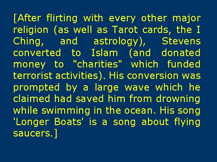 [After flirting with every other major religion (as well as Tarot cards, the I