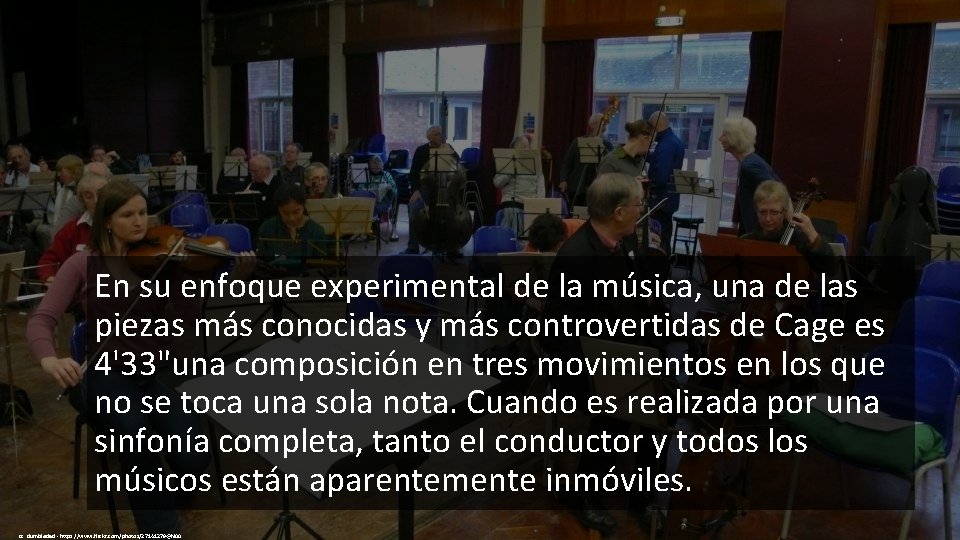 En su enfoque experimental de la música, una de las piezas más conocidas y