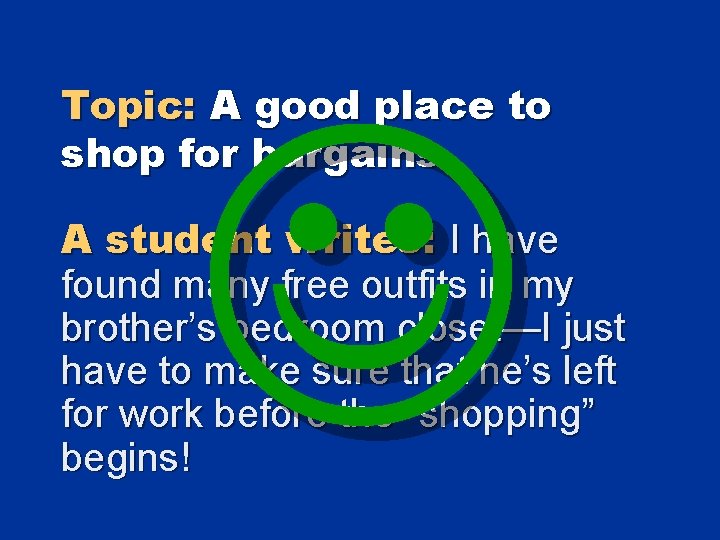  Topic: A good place to shop for bargains A student writes: I have