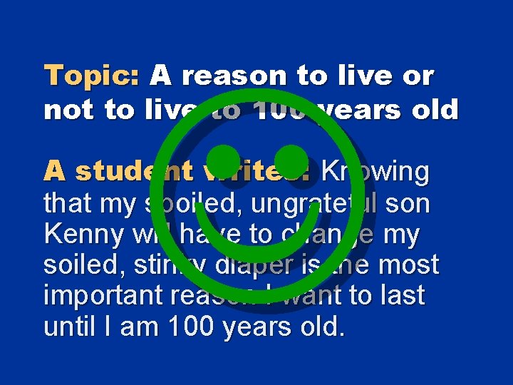  Topic: A reason to live or not to live to 100 years old