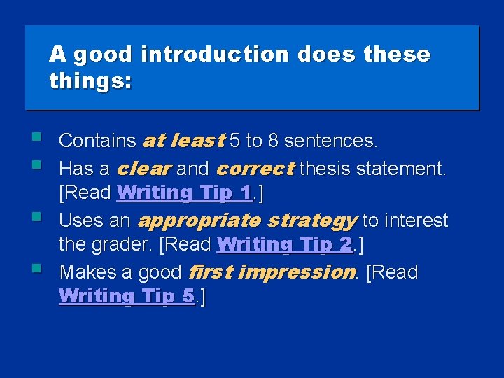 A good introduction does these things: § § Contains at least 5 to 8