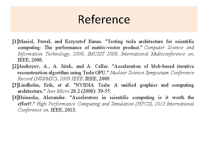 Reference [1]Maciol, Pawel, and Krzysztof Banas. "Testing tesla architecture for scientific computing: The performance