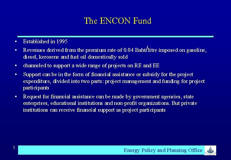 The ENCON Fund • Established in 1995 • Revenues derived from the premium rate