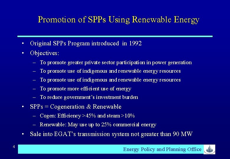 Promotion of SPPs Using Renewable Energy • Original SPPs Program introduced in 1992 •