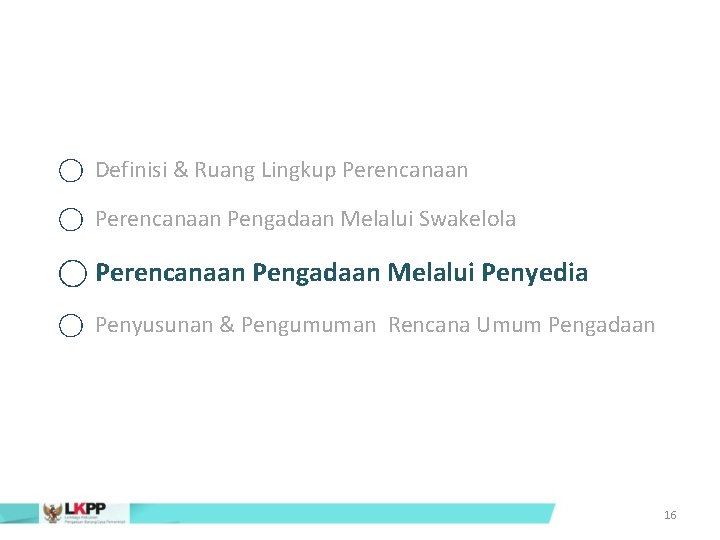  Definisi & Ruang Lingkup Perencanaan Pengadaan Melalui Swakelola Perencanaan Pengadaan Melalui Penyedia Penyusunan