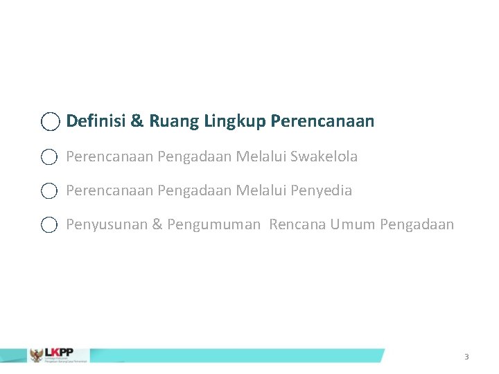  Definisi & Ruang Lingkup Perencanaan Pengadaan Melalui Swakelola Perencanaan Pengadaan Melalui Penyedia Penyusunan