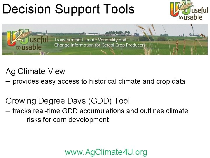 Decision Support Tools Ag Climate View – provides easy access to historical climate and