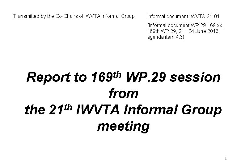 Transmitted by the Co-Chairs of IWVTA Informal Group Informal document IWVTA-21 -04 (informal document