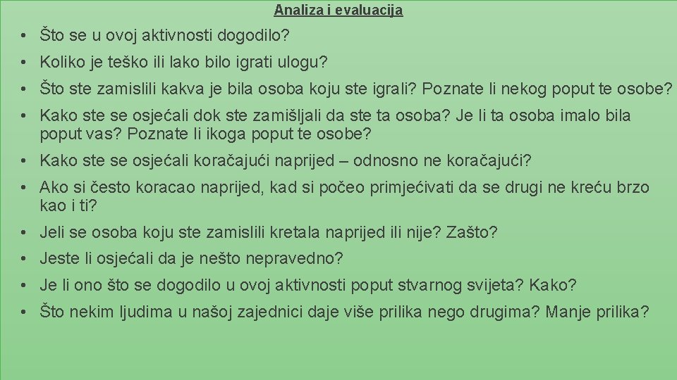 Analiza i evaluacija • Što se u ovoj aktivnosti dogodilo? • Koliko je teško