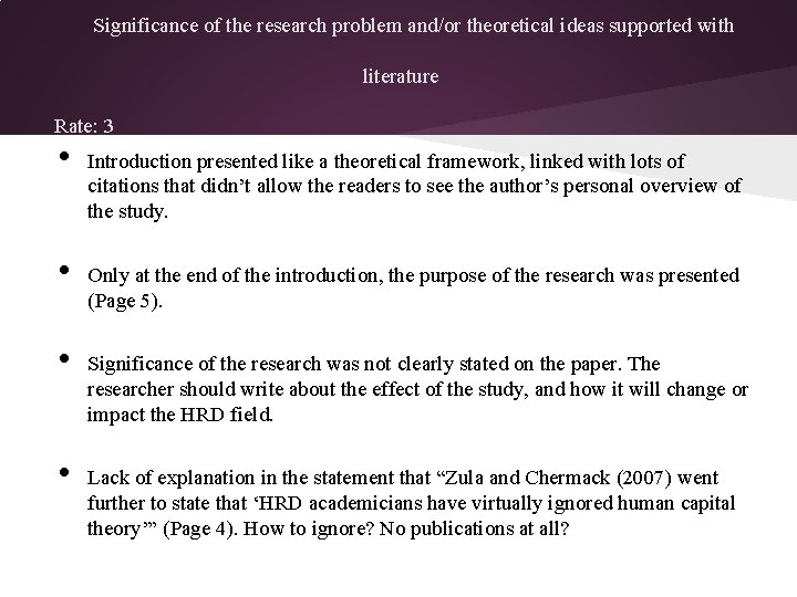 Significance of the research problem and/or theoretical ideas supported with literature Rate: 3 •