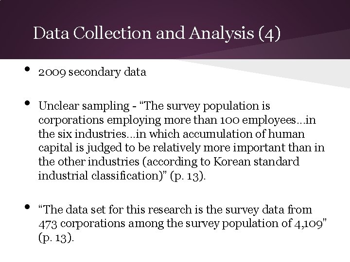 Data Collection and Analysis (4) • • • 2009 secondary data Unclear sampling -
