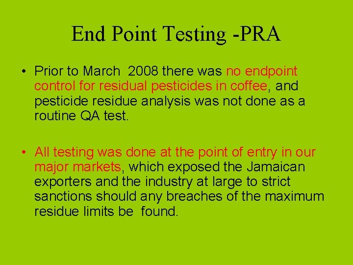 End Point Testing -PRA • Prior to March 2008 there was no endpoint control